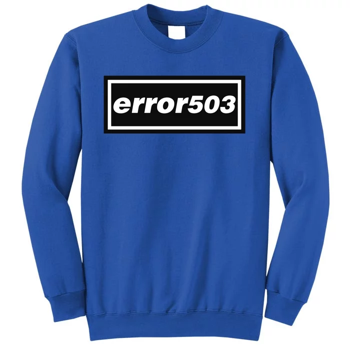 Error 503 Tall Sweatshirt