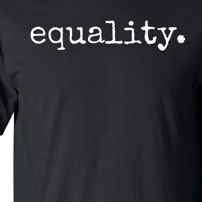 Equality Antiracist Antiracism Political Activism Tall T-Shirt