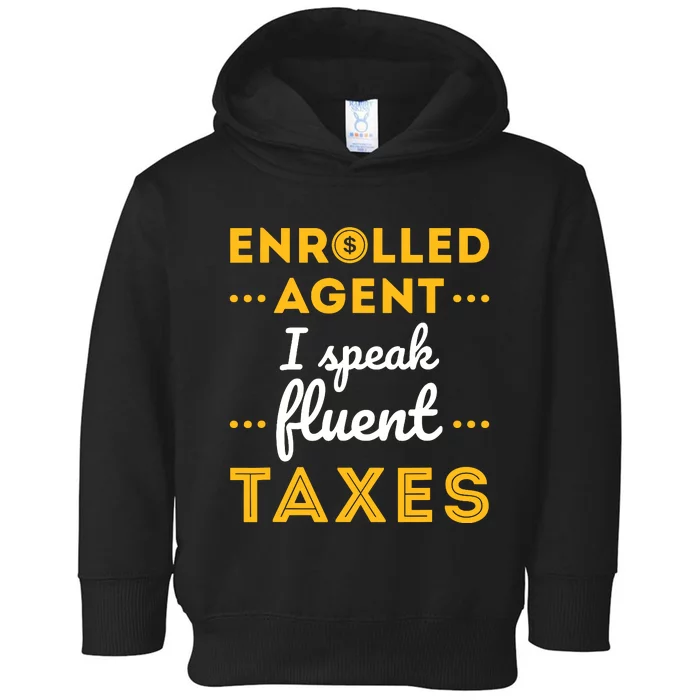 Enrolled Agent Accountant Funny Taxes Tax Season Toddler Hoodie