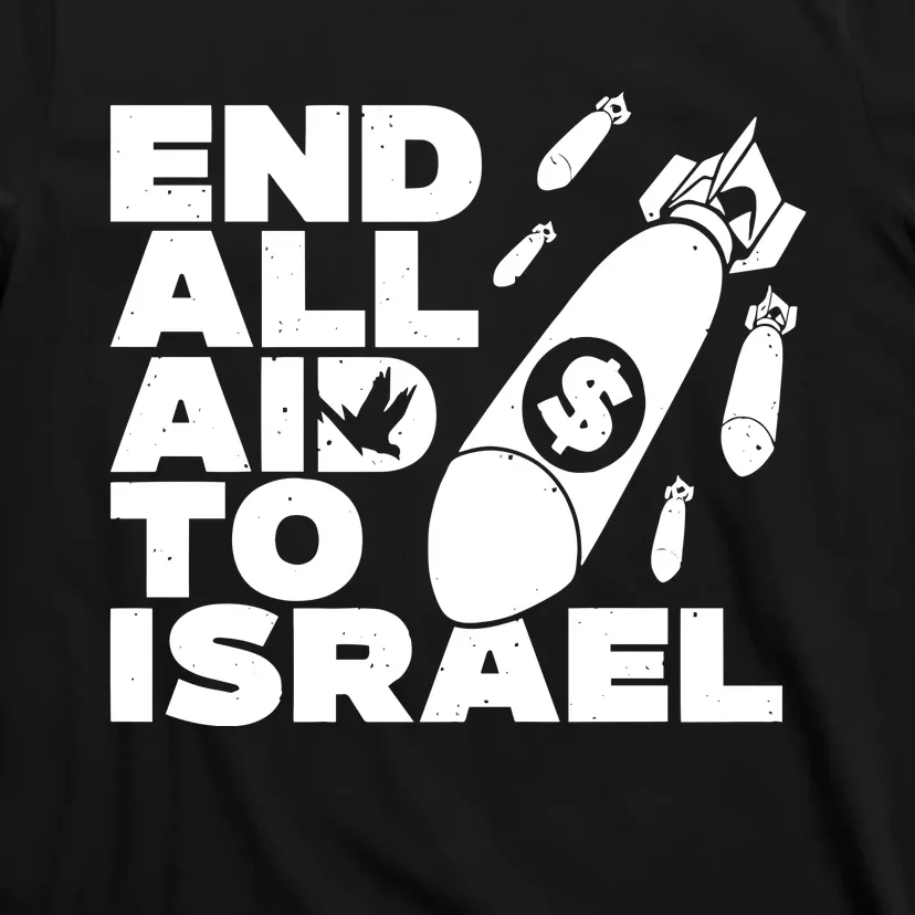 End All Aid To Israel T-Shirt