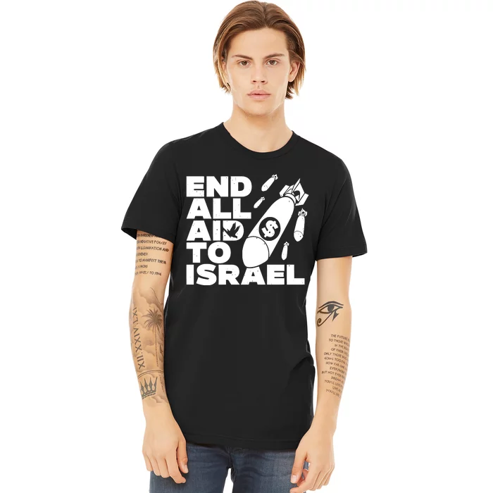 End All Aid To Israel Premium T-Shirt