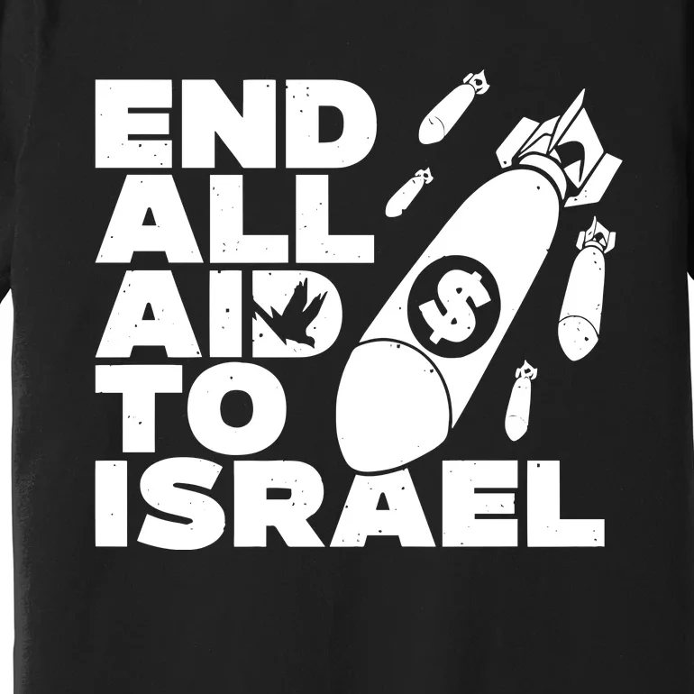 End All Aid To Israel Premium T-Shirt