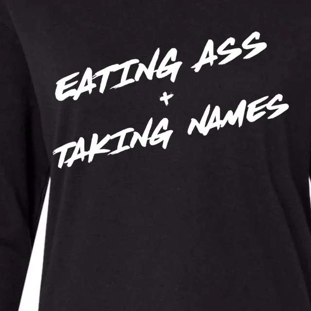 Eating Ass And Taking Names Funny Womens Cotton Relaxed Long Sleeve T-Shirt