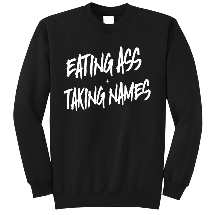 Eating Ass And Taking Names Premium Tall Sweatshirt