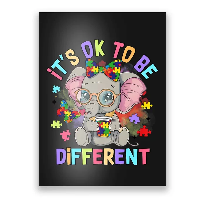 Elephant Autism Awareness ItS Ok To Be Different Poster