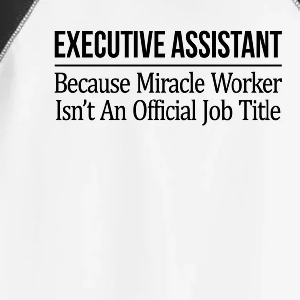 Executive Assistant Because Miracle Worker Isn't Job Title Gift Toddler Fine Jersey T-Shirt