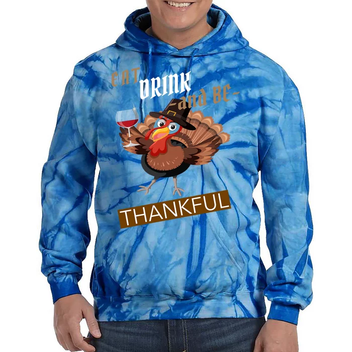 Eat And Be Thankful Thanksgiving Gift Tie Dye Hoodie