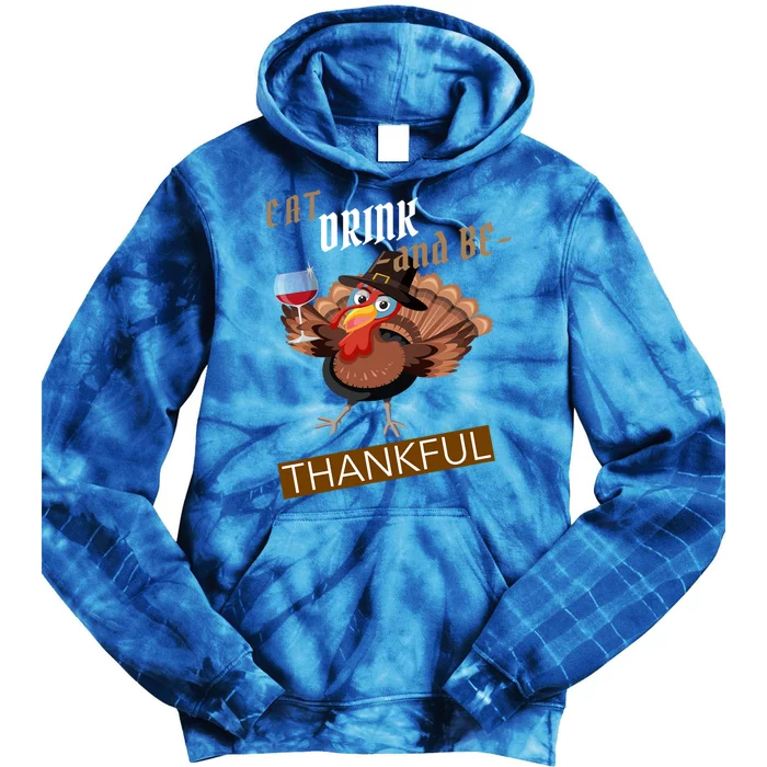 Eat And Be Thankful Thanksgiving Gift Tie Dye Hoodie