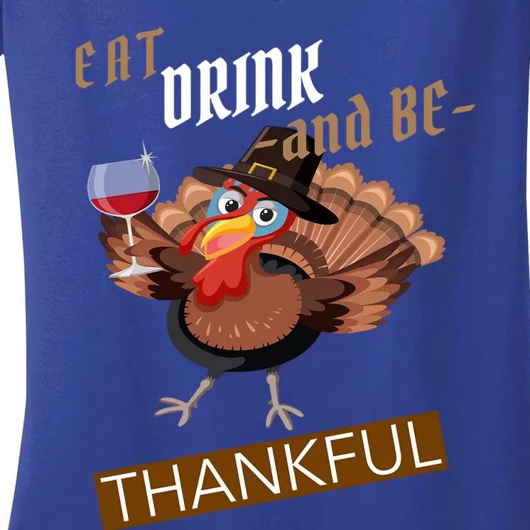 Eat And Be Thankful Thanksgiving Gift Women's V-Neck T-Shirt