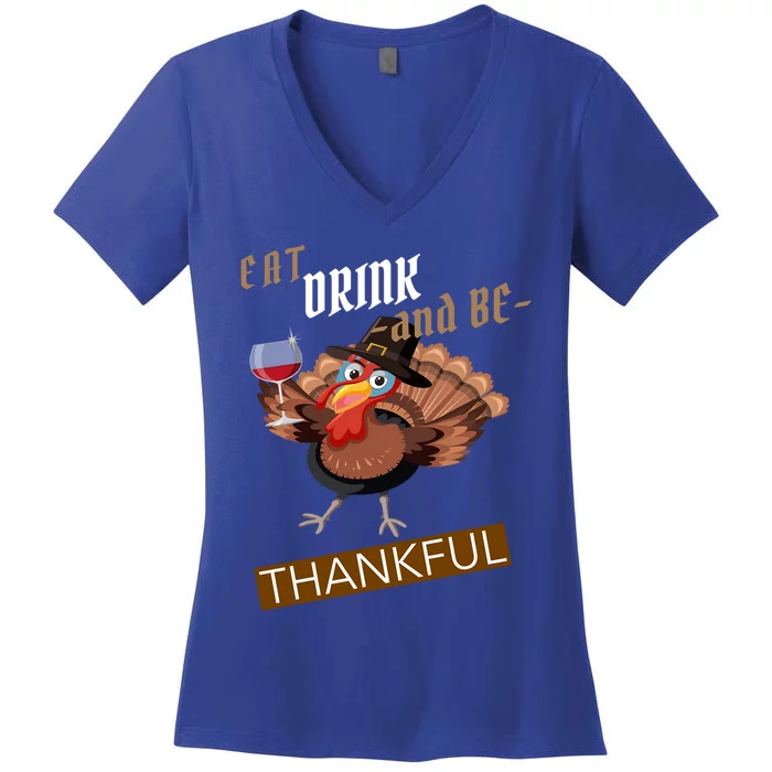 Eat And Be Thankful Thanksgiving Gift Women's V-Neck T-Shirt