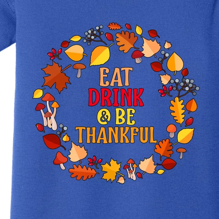 Eat And Be Thankful Thanksgiving Gift Baby Bodysuit