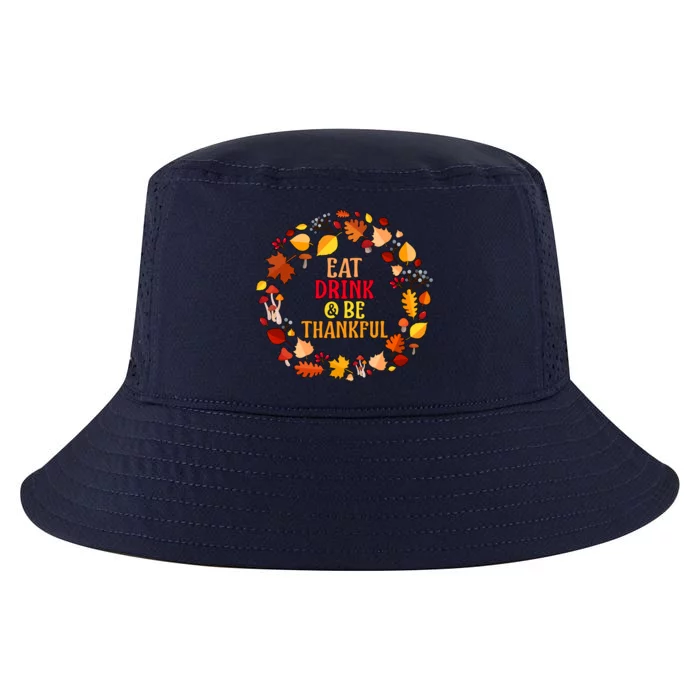 Eat And Be Thankful Thanksgiving Gift Cool Comfort Performance Bucket Hat