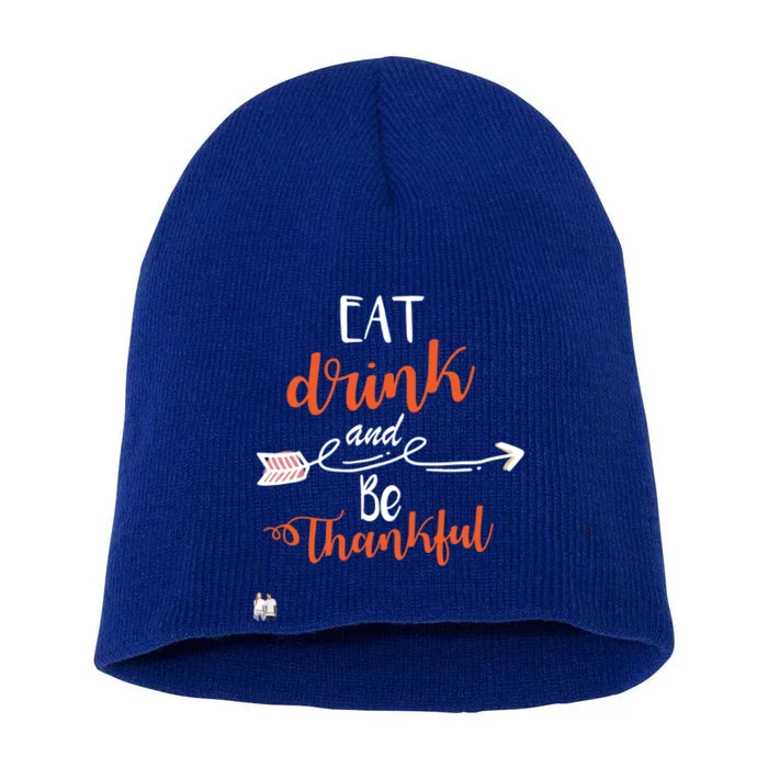 Eat And Be Thankful Thanksgiving Meaningful Gift Short Acrylic Beanie