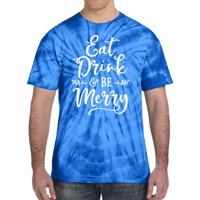 Eat And Be Merry Christmas Ing Squad Gift Tie-Dye T-Shirt