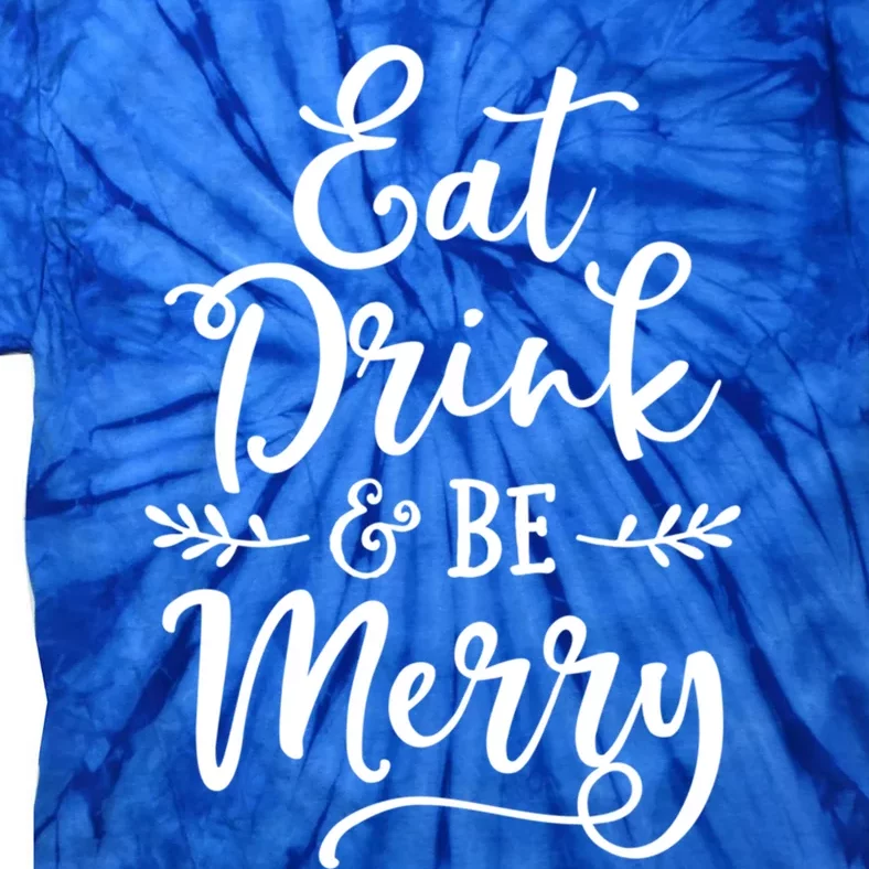 Eat And Be Merry Christmas Ing Squad Gift Tie-Dye T-Shirt