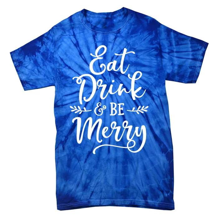 Eat And Be Merry Christmas Ing Squad Gift Tie-Dye T-Shirt