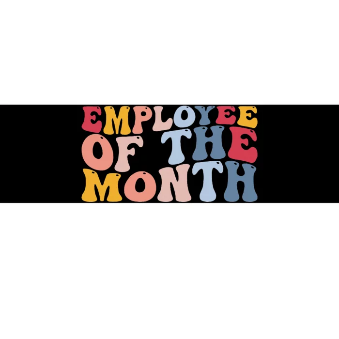 Employee Appreciation Best Employee Employee Of The Month Bumper Sticker