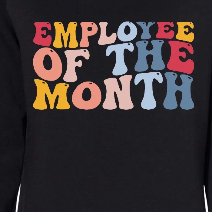 Employee Appreciation Best Employee Employee Of The Month Womens California Wash Sweatshirt