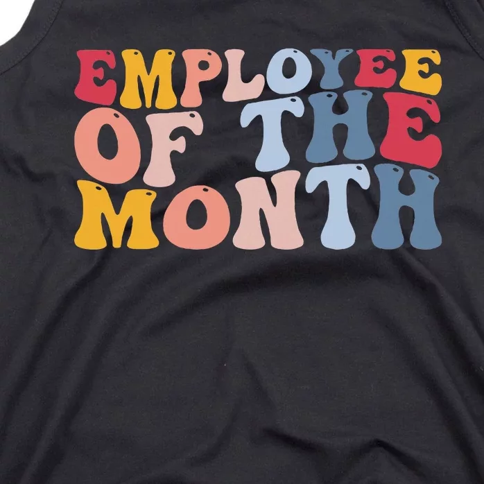 Employee Appreciation Best Employee Employee Of The Month Tank Top