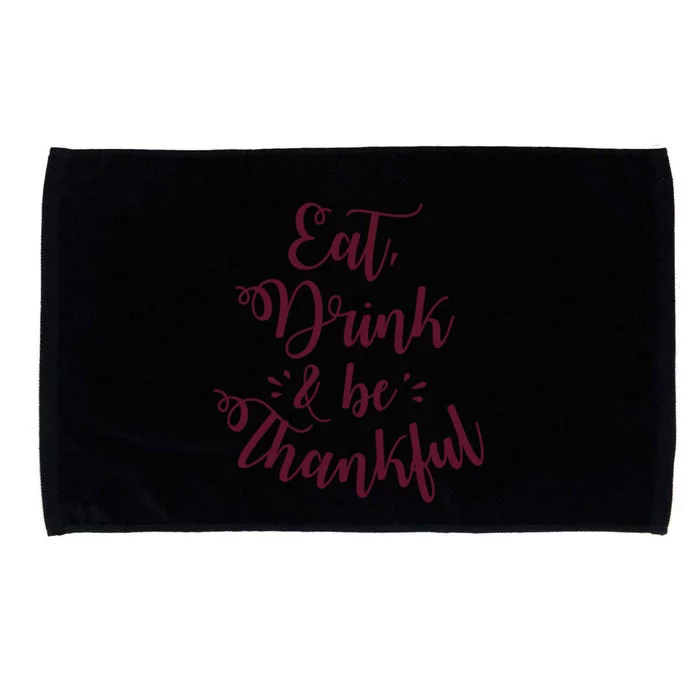 Eat And Be Thankful Gift Microfiber Hand Towel