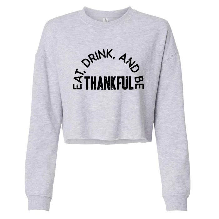 Eat And Be Thankful Thanksgiving Vintage Turkey Day Gift Cropped Pullover Crew