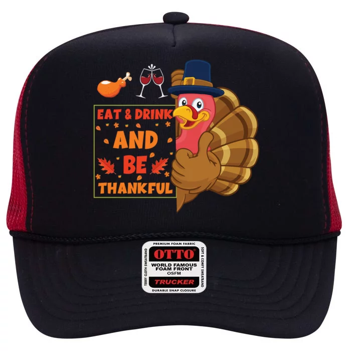 Eat And Be Thankful Turkey Pilgrim Design Thanksgiving Gift High Crown Mesh Trucker Hat