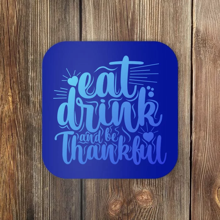 Eat And Be Thankful Funny Saying Gift Coaster