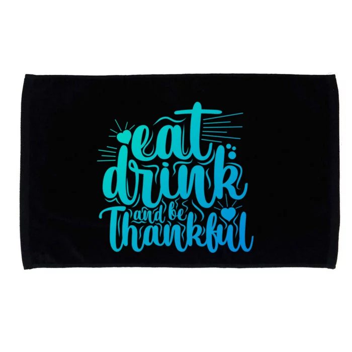 Eat And Be Thankful Funny Saying Gift Microfiber Hand Towel