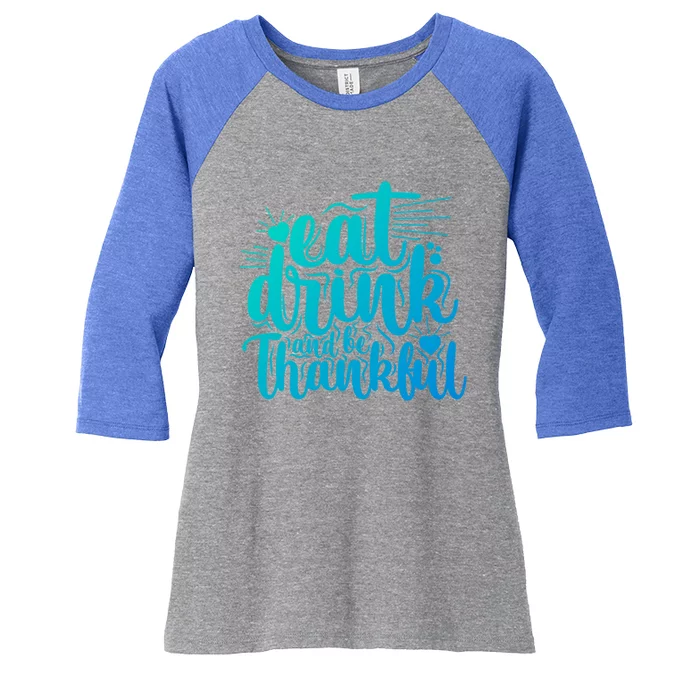 Eat And Be Thankful Funny Saying Gift Women's Tri-Blend 3/4-Sleeve Raglan Shirt