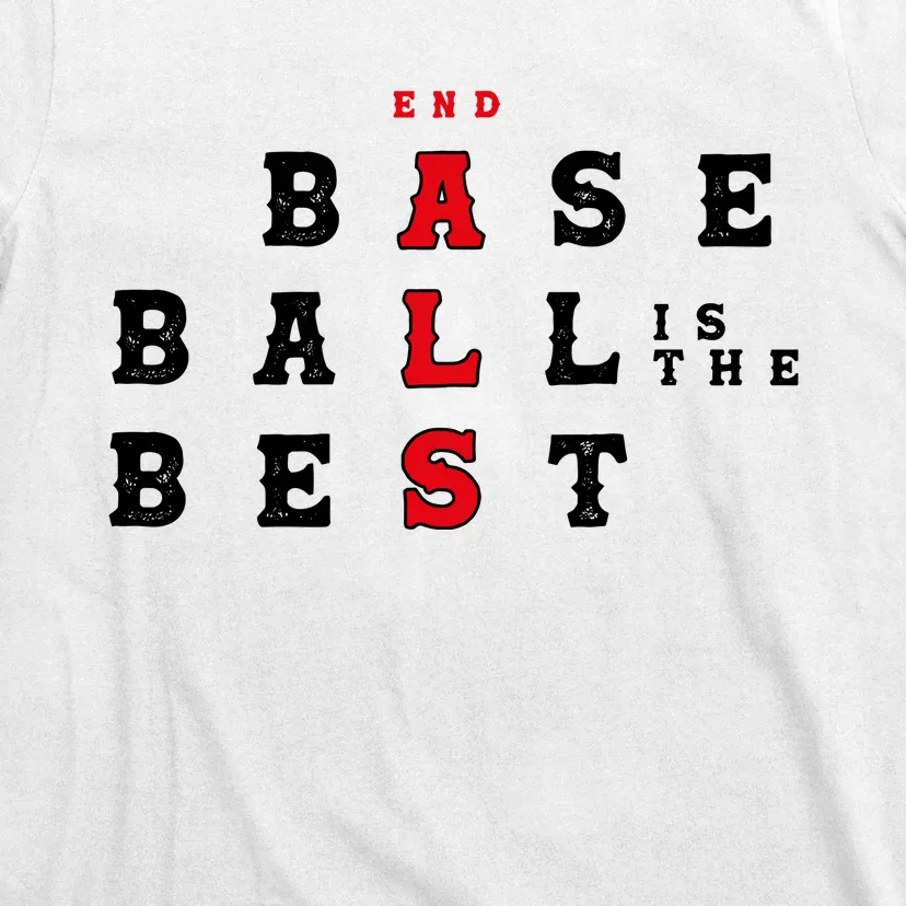 End Als Baseball Is The Best Baseball Lover Baseball Team T-Shirt