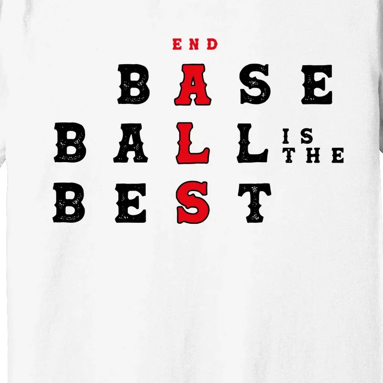 End Als Baseball Is The Best Baseball Lover Baseball Team Premium T-Shirt