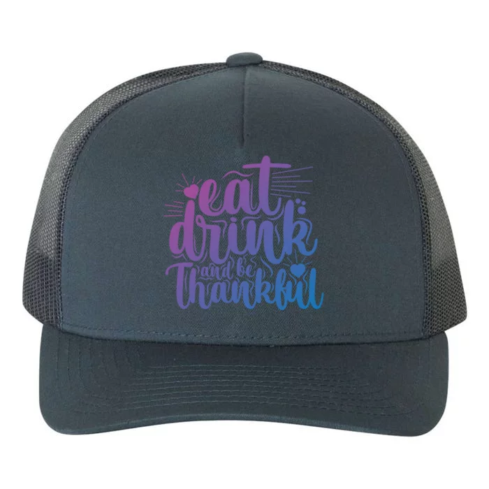 Eat And Be Thankful Funny Saying Gift Yupoong Adult 5-Panel Trucker Hat