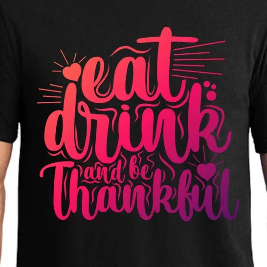 Eat And Be Thankful Funny Saying Gift Pajama Set