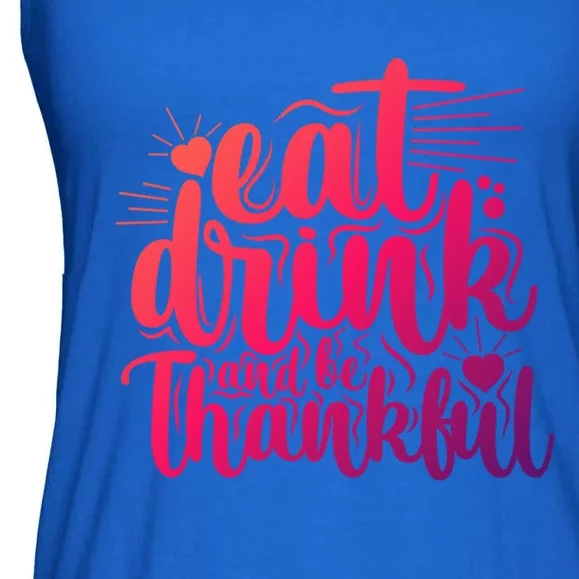 Eat And Be Thankful Funny Saying Gift Ladies Essential Flowy Tank