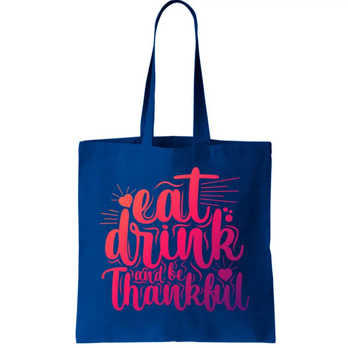 Eat And Be Thankful Funny Saying Gift Tote Bag