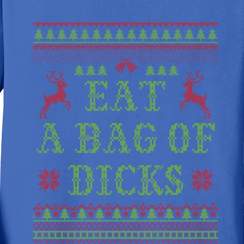 Eat A Bag Of Dicks Tacky Christmas Party Abx003 Gift Kids Long Sleeve Shirt