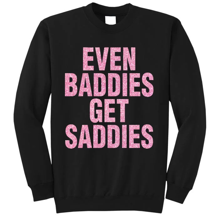 Even A Baddie Gets Saddies Sweatshirt