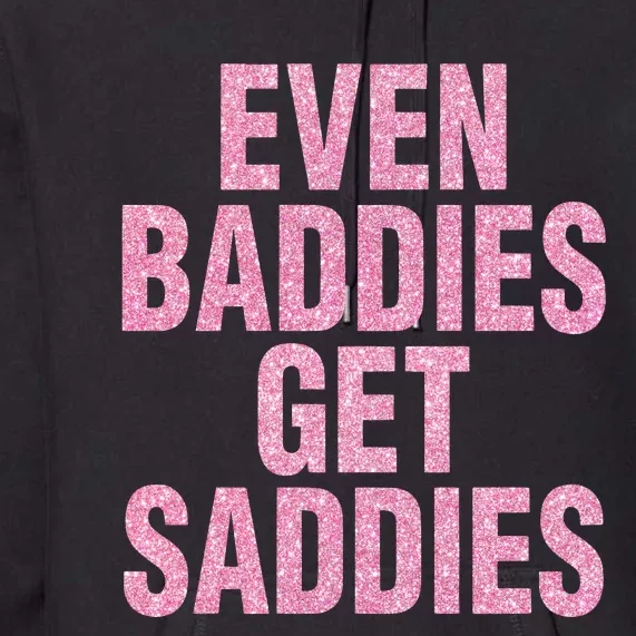 Even A Baddie Gets Saddies Premium Hoodie