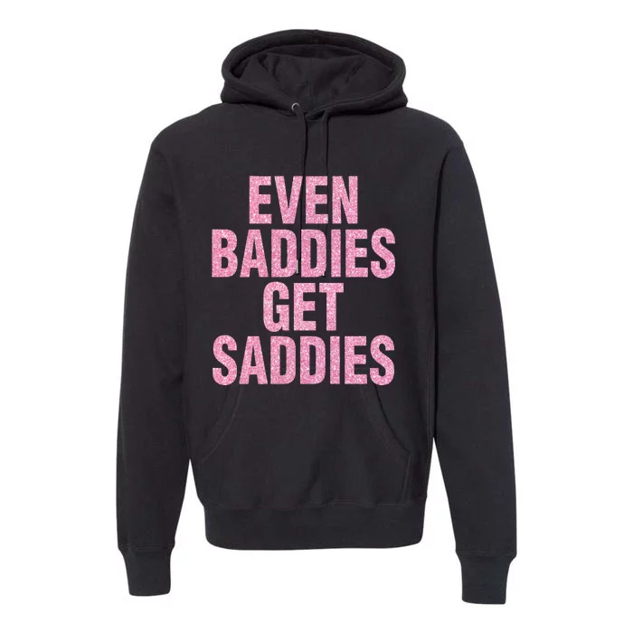 Even A Baddie Gets Saddies Premium Hoodie