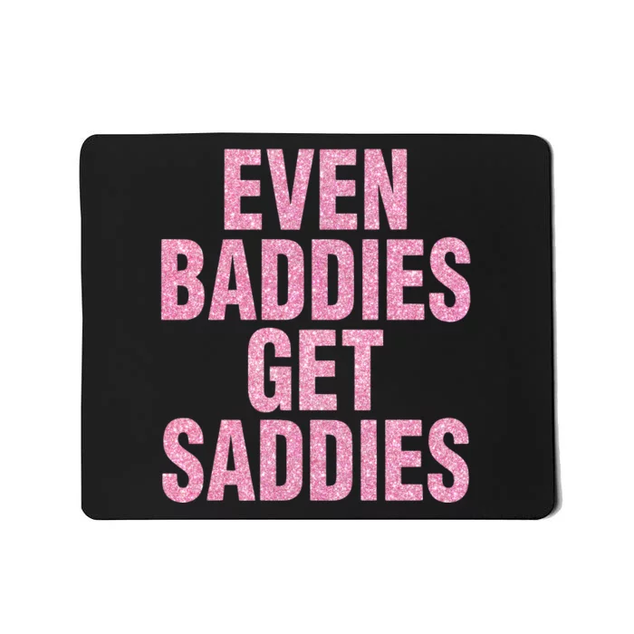 Even A Baddie Gets Saddies Mousepad