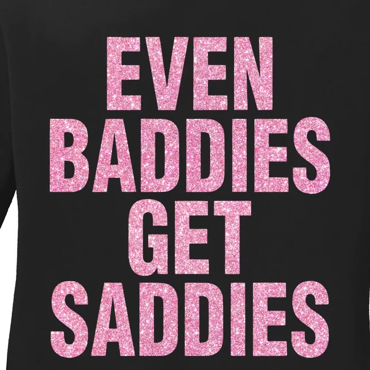 Even A Baddie Gets Saddies Ladies Long Sleeve Shirt