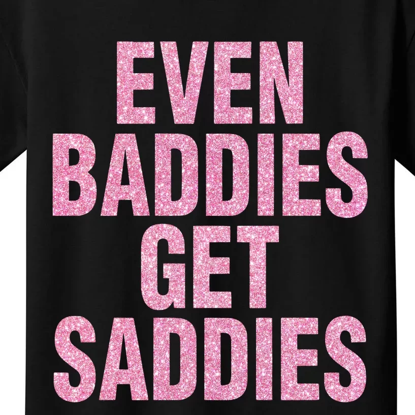 Even A Baddie Gets Saddies Kids T-Shirt