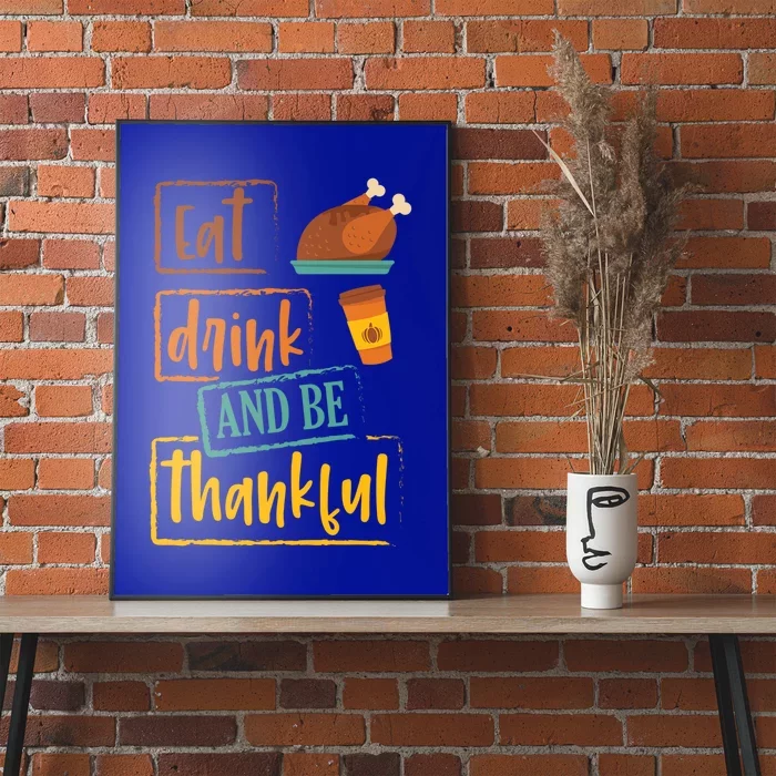 Eat And Be Thankful Gift Thanksgiving Gift For Adults Gift Poster