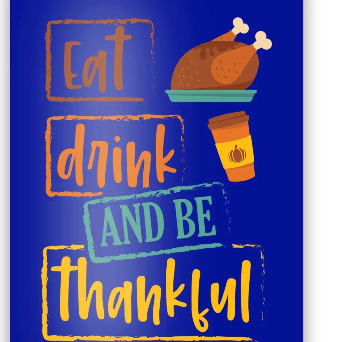 Eat And Be Thankful Gift Thanksgiving Gift For Adults Gift Poster