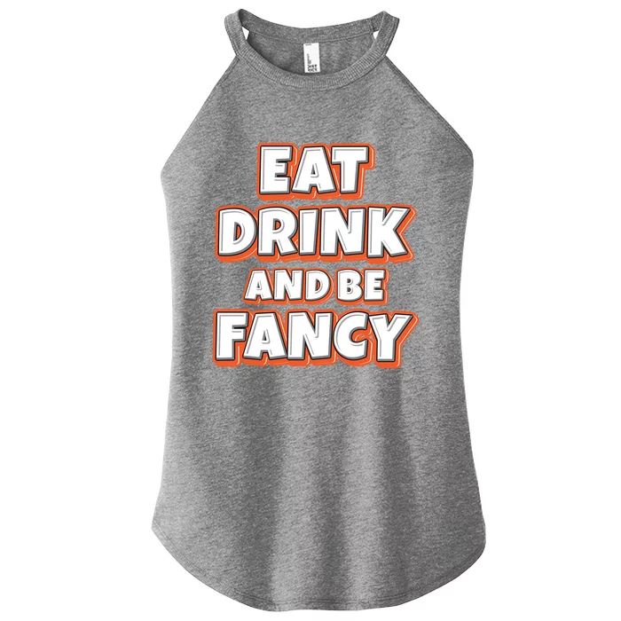 Eat And Be Fancy Gift Women’s Perfect Tri Rocker Tank