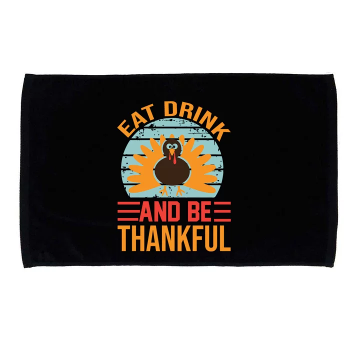 Eat And Be Thankful Funny Season And Fall Lover Gift Microfiber Hand Towel