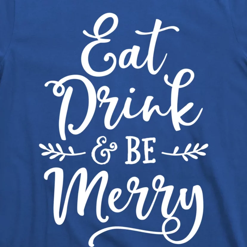 Eat And Be Merry Christmas Ing Squad Cool Gift T-Shirt