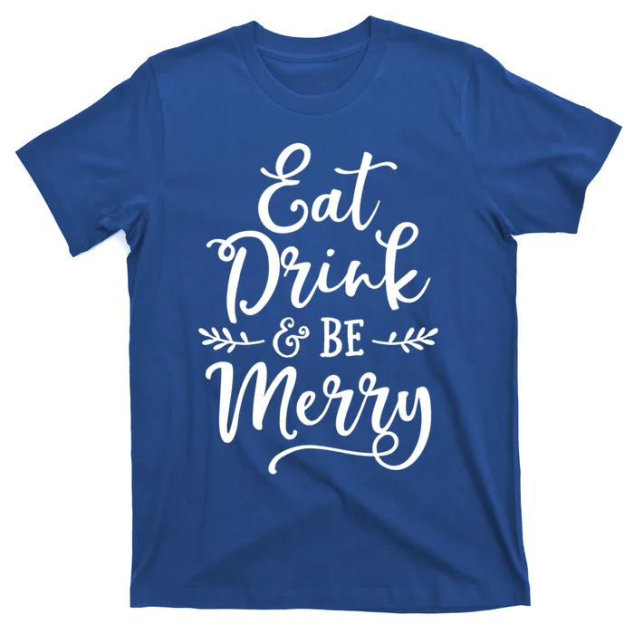 Eat And Be Merry Christmas Ing Squad Cool Gift T-Shirt