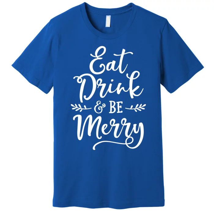 Eat And Be Merry Christmas Ing Squad Cool Gift Premium T-Shirt