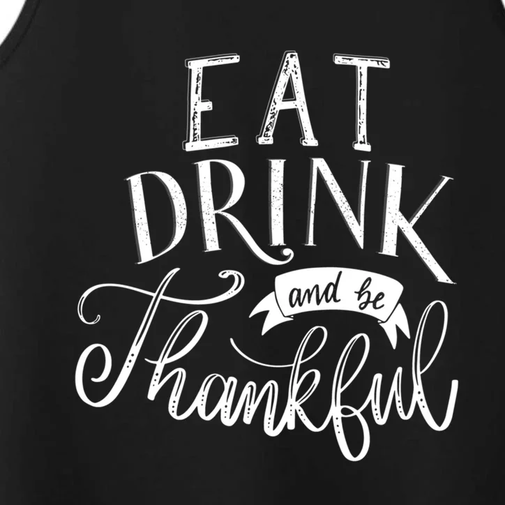 Eat And Be Thankful Cool Thanksgiving Turkey Grateful Cool Gift Performance Tank